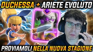 DUCHESSA  ARIETE EVOLUTO PROVIAMOLI NELLA NUOVA STAGIONE  CLASH ROYALE ITA [upl. by Konstantine]