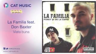 La Familia feat Don Baxter  Viata buna [upl. by Roger69]