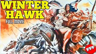 WINTERHAWK  Full WESTERN EPIC Movie HD [upl. by Nera]