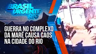 Confronto no complexo da Maré aterroriza cariocas  Brasil Urgente Rio [upl. by Syxela537]