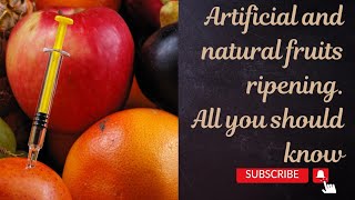 Natural Ripening vs Artificial Ripening of Fruits [upl. by Stanway]