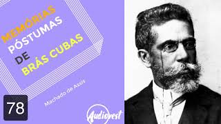 Memórias Póstumas de Brás Cubas  Completo  Machado de Assis  Capítulo 78 [upl. by Aisat]