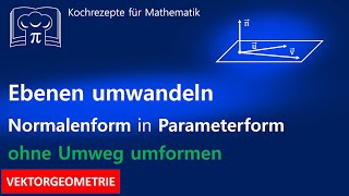 Ebene umwandeln Normalengleichung in Parametergleichung direkt ohne Umweg [upl. by Anyrak]