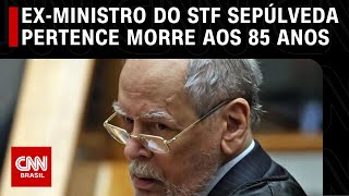 Exministro do STF Sepúlveda Pertence morre aos 85 anos  LIVE CNN [upl. by Jacquelynn453]