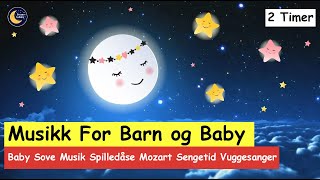 Musikk For Barn 2 Timer ♫ Baby Sove Musik Spilledåse ♫ Mozart Sengetid Vuggesanger 😴😴😴 [upl. by Jay]