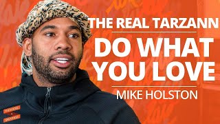 Do What You Love with Mike Holston The Real Tarzann and Lewis Howes [upl. by Yentyrb]