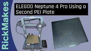 ELEGOO Neptune 4 Pro Using a Second PEI Plate [upl. by Brunhilde]