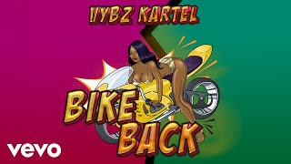 Vybz Kartel  Bike Back official audio [upl. by Edialeda75]