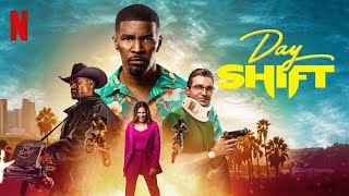 Day Shift 2022 Movie  Jamie Foxx Dave Franco Natasha Liu  Day Shift Movie Full Facts Review [upl. by Irah]