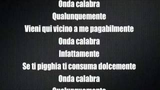 Qualunquemente  Onda Calabra con testo [upl. by Maddocks616]