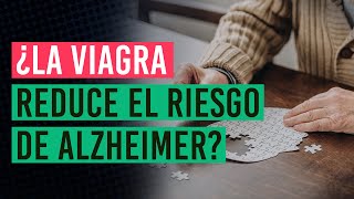 ¿Puede la Viagra reducir el riesgo de Alzheimer 👨🏻‍⚕️ [upl. by Giselle]