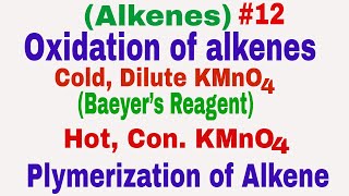 Hydrocarbon Alkenes 12 Oxidation of alkene KMnO4 Cold dil amp Hot Con  Plymerization [upl. by Ahsieuqal934]