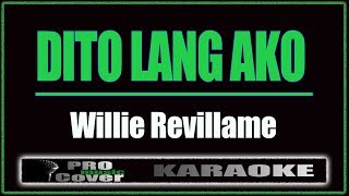 Dito lang Ako  Willie Revillame KARAOKE [upl. by Okiruy]