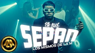 Los Mismos de la M  Pa Que Sepan Video Oficial [upl. by Annayoj]