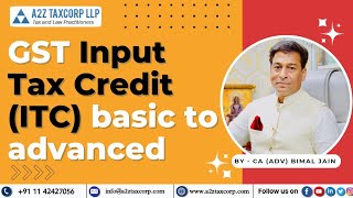 GST Input Tax Credit basic to advanced  CA Adv Bimal Jain [upl. by Adlanor]