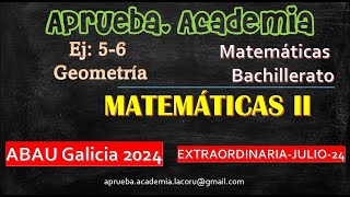 Matemáticas II Extraordinaria2024GaliciaEjercicios Geometría Aprueba Academia [upl. by Uel]