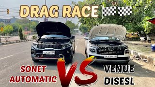 SONET DIESEL AUTOMATIC VS VENUE DIESEL🔥😡 DRAG RACE VENUE VS SONET🏁🏁 SONET NE DIL JEET LIYA🔥🖤 [upl. by Euqnomod]