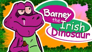 Barney The Drunk Irish Dinosaur [upl. by Paapanen]