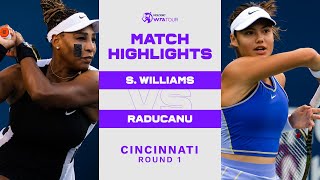 Serena Williams vs Emma Raducanu  2022 Cincinnati Round 1  WTA Match Highlights [upl. by Dickie]