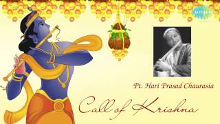 Call of Krishna  Hindustani Classical Flute  Pandit Hariprasad Chaurasia [upl. by Bohun]