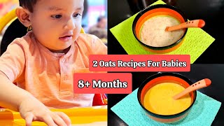 Oats Breakfast Recipes For 8 Months To 2 Years Babies  8 Months Baby Food  2 Oats Baby Food Ideas [upl. by Nhguavahs353]