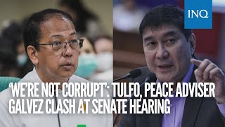 ‘We’re not corrupt’ Tulfo peace adviser Galvez clash at Senate hearing [upl. by Valleau]