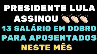 Sua Folha Virou LULA ASSINOU 13° SALÁRIO deste mês será em dobro para aposentados e pensionistas [upl. by Ahcsatan]