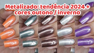 METALIZADO TENDÊNCIA 2024  CORES DE ESMALTES PARA O OUTONO  INVERNO unhas esmaltes [upl. by Sedberry]