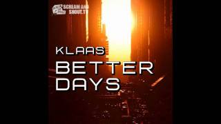 Klaas  Better Days Original Mix [upl. by Hartnett]