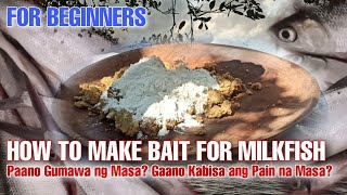 HOW TO MAKE BAIT FOR MILKFISH FOR BEGINNERS PAANO GUMAWA NG MASA GAANO KABISA ANG PAIN NA MASA [upl. by Joette]