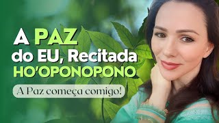 Recitando A paz do Eu do Hooponopono [upl. by Eartha894]