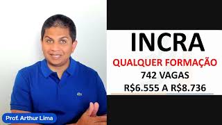 CONCURSO INCRA 2023  742 VAGAS QUALQUER FORMAÇÃO E ATÉ R8736 POR MÊS [upl. by Aspia67]