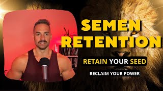 SEMEN RETENTION  SEED RETENTION  Masculine Energy  testicle breathing semenretention [upl. by Ahrendt443]