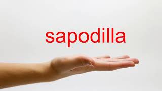 How to Pronounce sapodilla  American English [upl. by Ranjiv497]