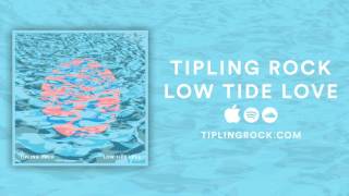 Tipling Rock  Low Tide Love Official Audio [upl. by Mittel]