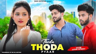 Thoda Thoda Pyaar  Cute Love Story  FtRuhi amp Kingshuk  Stebin Ben  Ruhi Official [upl. by Lenard]