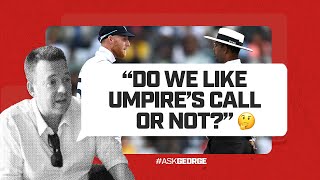 Ask George  quotIm confused Do we like umpires call or notquot [upl. by Linzer935]