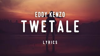 Eddy kenzo  Twetale Lyrics video🎶 [upl. by Swetiana]