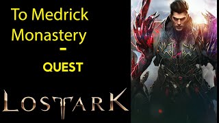 To Medrick Monastery  Quest  Lost Ark [upl. by Oinotla859]