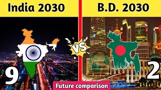 India 2030 VS Bangladesh 2030 Future ComparisonIndia Vs Bangladesh Country ComparisonYouthpahadi [upl. by Alyworth420]