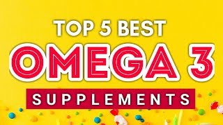 Top 5 Best Omega 3 Supplements 2019 [upl. by Fritz]