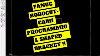 FANUC ROBOCUTCAMI Programming of a L shaped bracket [upl. by Spatola710]