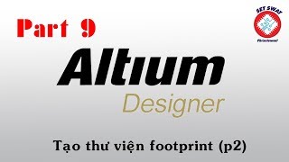 Altium Designer Tập 9 Tạo thư viện footprint trong Altium Designer p2 [upl. by Nylanej511]