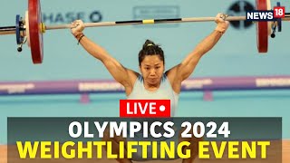 Paris Olympics 2024 LIVE  Weightlifting Event Mirabai Chanu Eyes Medal  Olympics 2024 LIVE  N18G [upl. by Anelav253]