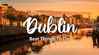 DUBLIN IRELAND 2023  10 Incredible Things To Do In amp Around Dublin [upl. by Zoba368]