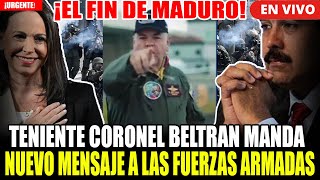 🔴¡URGENTE TENIENTE CORONEL BELTRAN ENVIA NUEVO MENSAJE A OFICIALES SUBALTERNOS DE FUERZAS ARMADAS [upl. by Meldoh648]