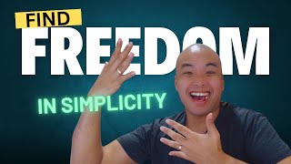 Find Freedom in Simplicity [upl. by Otreblif903]