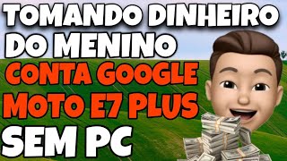 eliminando conta google moto E7 Plus sem pc  muito rápido [upl. by Aubert]