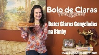 Bater Claras Congeladas na Bimby • Bolo de Claras • wwwluisaalexandracom [upl. by Niletak675]