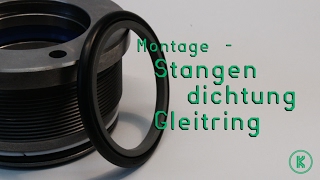 Montage  Stangendichtung Gleitring [upl. by Trinatte99]